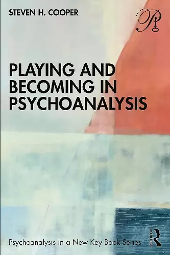 Playing and Becoming in Psychoanalysis cover