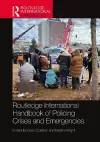 Routledge International Handbook of Policing Crises and Emergencies cover