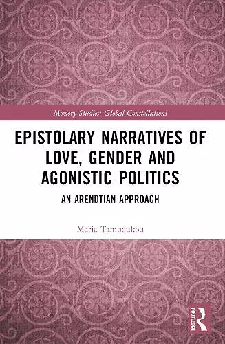 Epistolary Narratives of Love, Gender and Agonistic Politics cover
