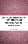 Epistolary Narratives of Love, Gender and Agonistic Politics cover