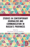 Studies in Contemporary Journalism and Communication in Russia’s Provinces cover