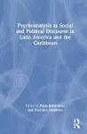 Psychoanalysis as Social and Political Discourse in Latin America and the Caribbean cover