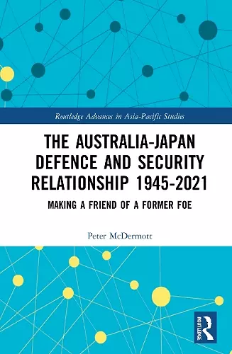 The Australia-Japan Defence and Security Relationship 1945-2021 cover