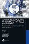Additive Manufacturing of Polymers for Tissue Engineering cover