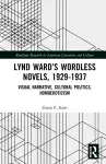 Lynd Ward’s Wordless Novels, 1929-1937 cover