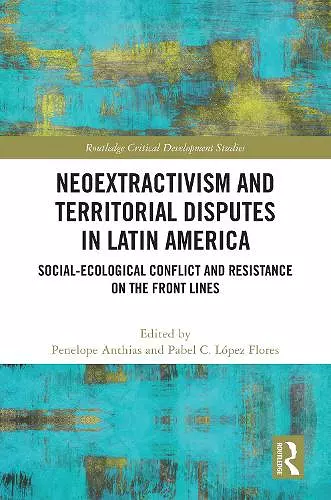Neoextractivism and Territorial Disputes in Latin America cover