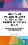 Creative and Inclusive Research Methods in Sport, Physical Activity and Health cover
