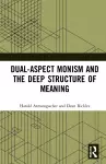 Dual-Aspect Monism and the Deep Structure of Meaning cover