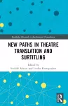 New Paths in Theatre Translation and Surtitling cover