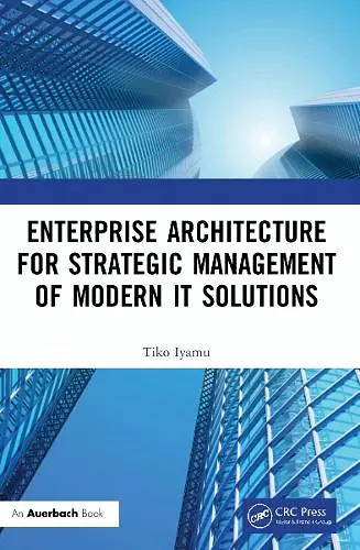 Enterprise Architecture for Strategic Management of Modern IT Solutions cover