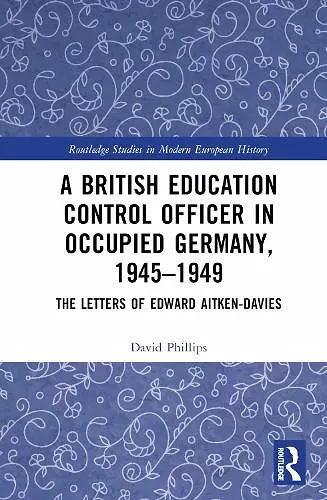 A British Education Control Officer in Occupied Germany, 1945–1949 cover