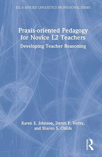 Praxis-oriented Pedagogy for Novice L2 Teachers cover