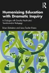 Humanizing Education with Dramatic Inquiry cover