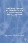 Humanizing Education with Dramatic Inquiry cover