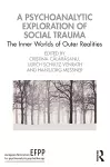 A Psychoanalytic Exploration of Social Trauma cover