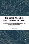 The Sociomaterial Construction of Users cover