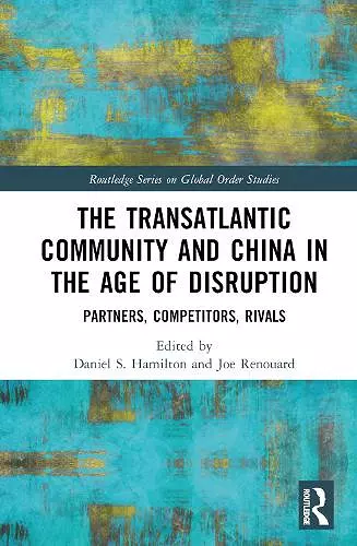 The Transatlantic Community and China in the Age of Disruption cover