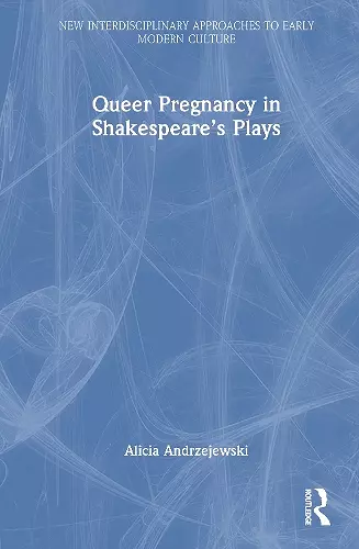 Queer Pregnancy in Shakespeare’s Plays cover