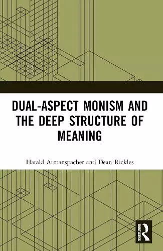 Dual-Aspect Monism and the Deep Structure of Meaning cover