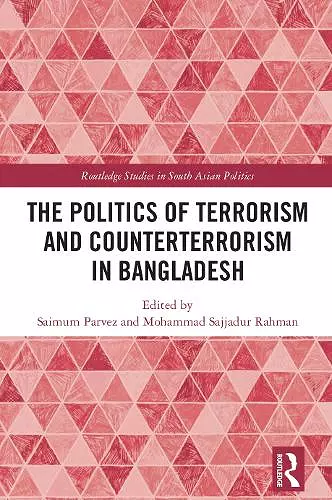 The Politics of Terrorism and Counterterrorism in Bangladesh cover