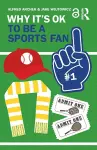 Why It's OK to Be a Sports Fan cover