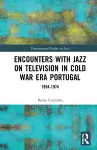 Encounters with Jazz on Television in Cold War Era Portugal cover