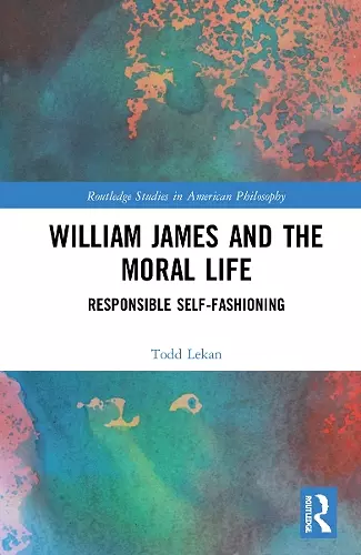 William James and the Moral Life cover
