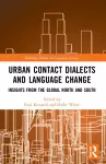 Urban Contact Dialects and Language Change cover