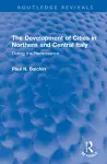 The Development of Cities in Northern and Central Italy cover