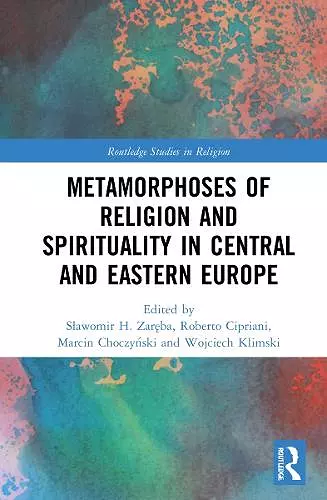 Metamorphoses of Religion and Spirituality in Central and Eastern Europe cover