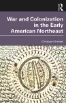 War and Colonization in the Early American Northeast cover