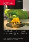 The Routledge Handbook of Archaeology and Plastics cover