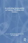 Accelerating Sustainability in Fashion, Clothing and Textiles cover