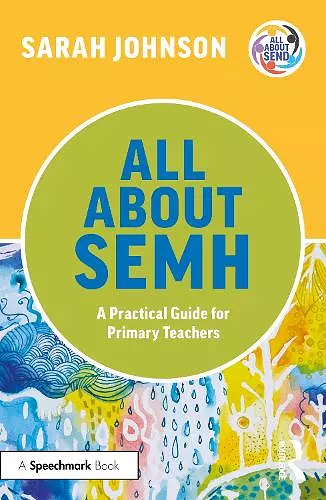 All About SEMH: A Practical Guide for Primary Teachers cover