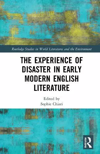 The Experience of Disaster in Early Modern English Literature cover