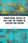 Transitional Justice in Italy and the Crimes of Fascism and Nazism cover