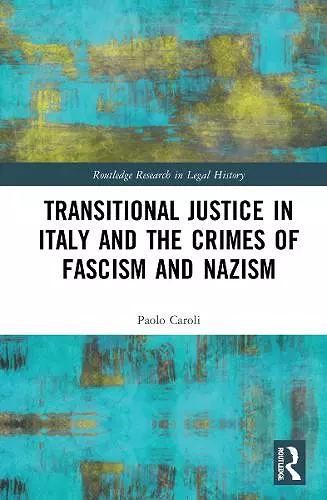 Transitional Justice in Italy and the Crimes of Fascism and Nazism cover