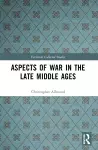 Aspects of War in the Late Middle Ages cover