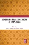 Gendering Peace in Europe c. 1880–2000 cover