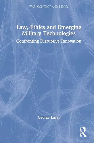 Law, Ethics and Emerging Military Technologies cover