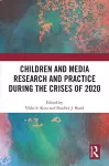 Children and Media Research and Practice during the Crises of 2020 cover