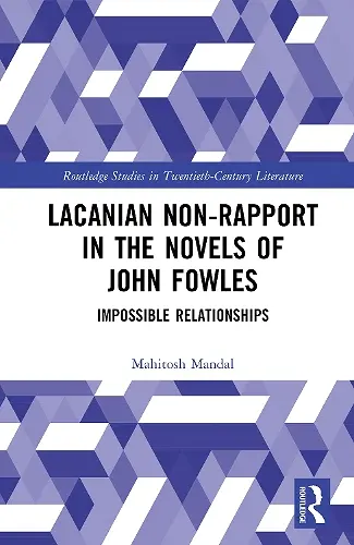 Lacanian Non-Rapport in the Novels of John Fowles cover