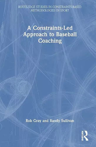 A Constraints-Led Approach to Baseball Coaching cover