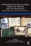 Psychoanalytic and Cultural Aspects of Trauma and the Holocaust cover