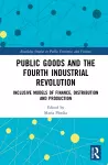 Public Goods and the Fourth Industrial Revolution cover