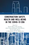 Construction Safety, Health and Well-being in the COVID-19 era cover