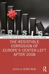 The Resistible Corrosion of Europe’s Center-Left After 2008 cover