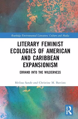 Literary Feminist Ecologies of American and Caribbean Expansionism cover