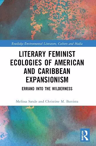 Literary Feminist Ecologies of American and Caribbean Expansionism cover