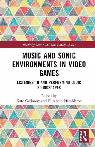 Music and Sonic Environments in Video Games cover